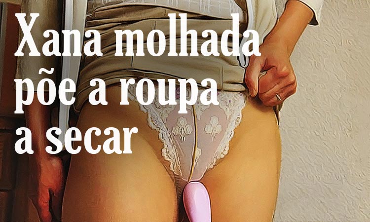 Xana molhada pe a roupa a secar 0