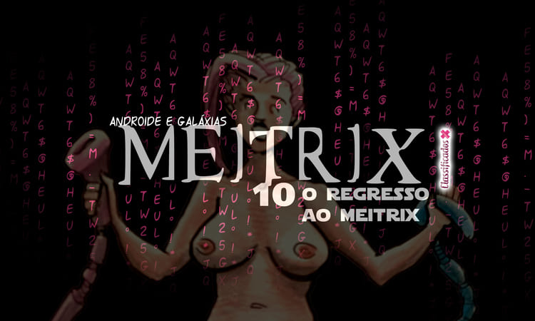 Meitrix: O regresso ao Meitrix