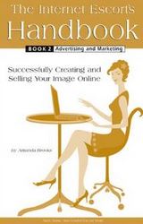 Livro: The Internet's Escort's Handbook - Successfully Creating and Selling Your Image Online