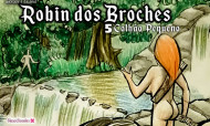 Robin dos Broches - 5: Colhão pequeno