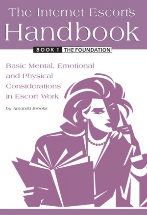 Livro: The Internet's Escort's Handbook - Basic Mental, Emotional and Physical Considerations in Escort Work