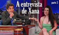 Os Sonhos de Xana: A Entrevista de Xana - 3