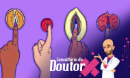 Consultório do Doutor X: as mulheres não se medem aos dedos