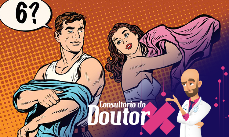 Consultório do Doutor X: já foste para a cama com quantos, disseste tu?