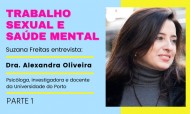 Trabalho Sexual e Saúde Mental: Entrevista com a Psicóloga Alexandra Oliveira - Parte I