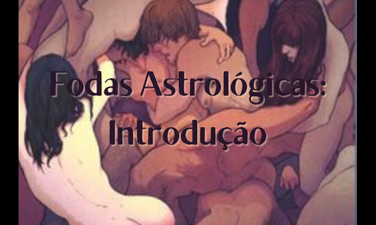 Fodas Astrológicas - Introdução