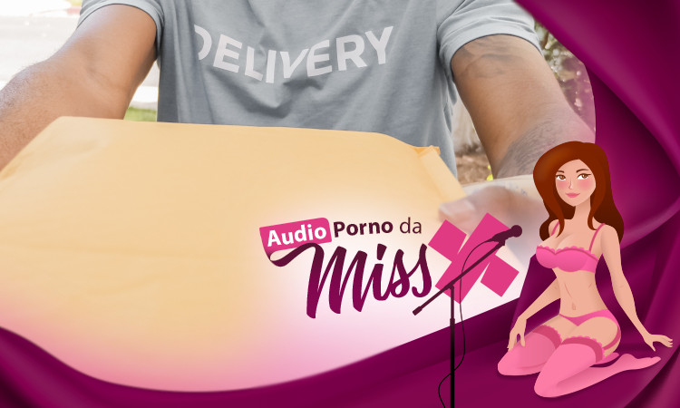 Áudio Porno da Miss X: O morenaço das encomendas