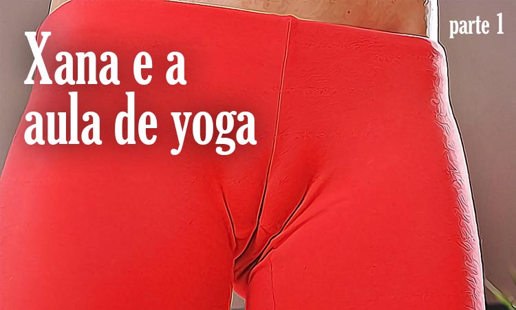 Os Sonhos da Xana: A aula de yoga - 1