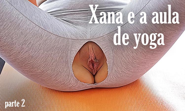 Os Sonhos da Xana: A aula de yoga - 2