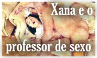 Os sonhos da Xana: Xana e o professor de sexo - Parte II