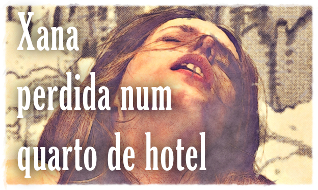 Os sonhos da Xana: Xana perdida num quarto de hotel