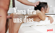 Os Sonhos da Xana: Xana tira uns dias - Parte 6