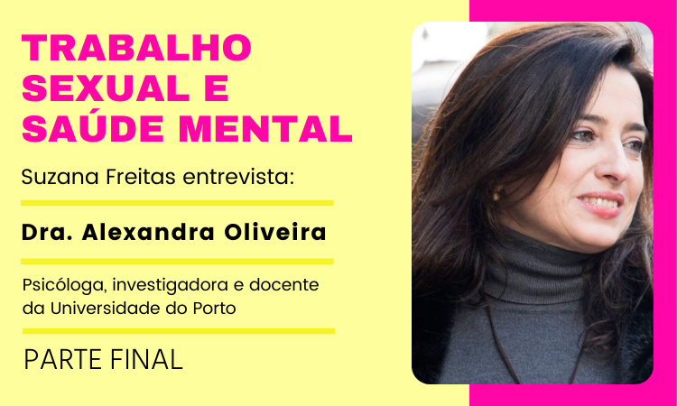 Trabalho Sexual e Saúde Mental: Entrevista com a Psicóloga Alexandra Oliveira - Parte Final