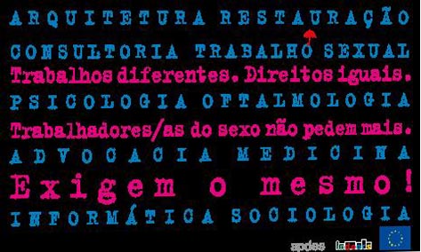 Direitos iguais. Osas trabalhadoresas do sexo não pedem mais. Exigem o mesmo